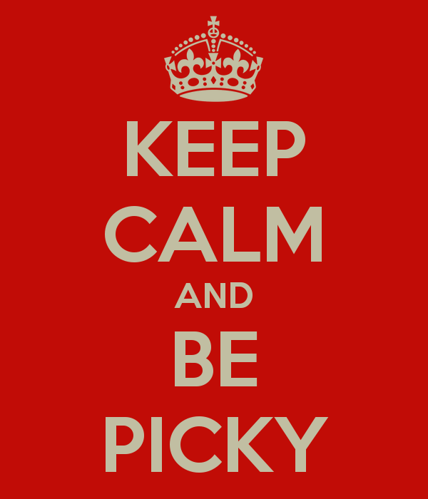 keep-calm-and-be-picky
