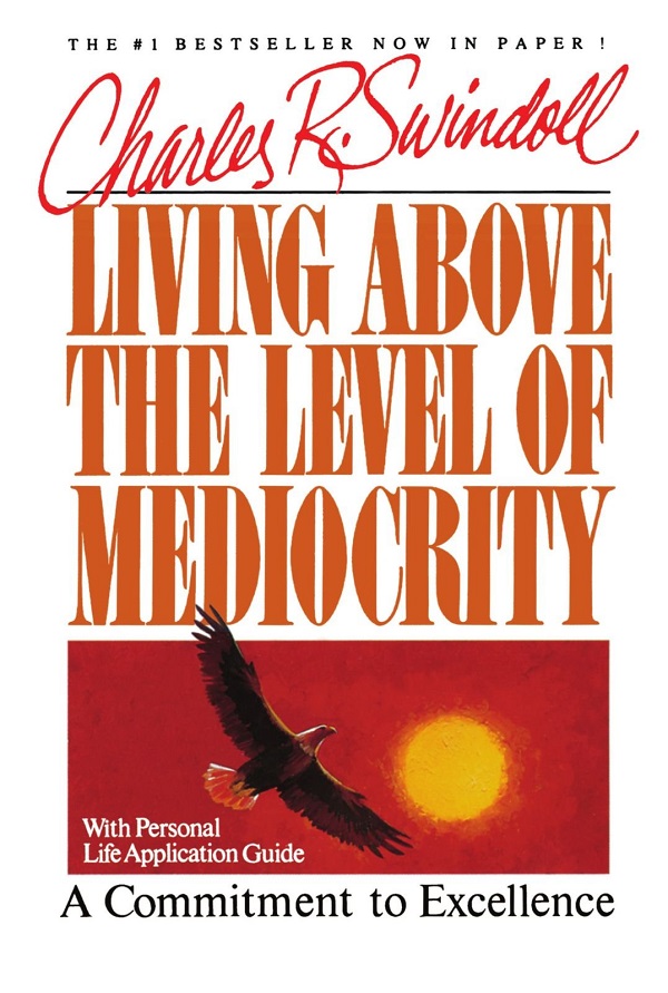 living above the level of mediocrity